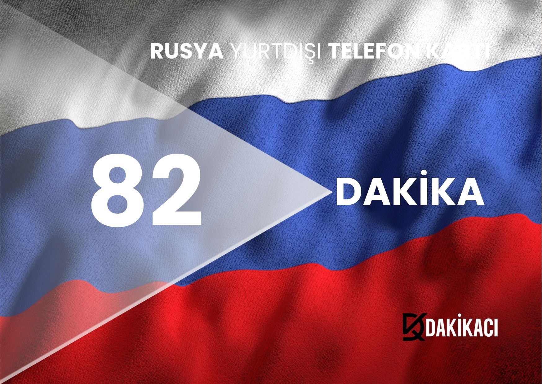 RUSYA YURTDIŞI 82 DAKİKA PAKETİ